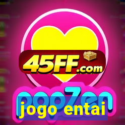 jogo entai